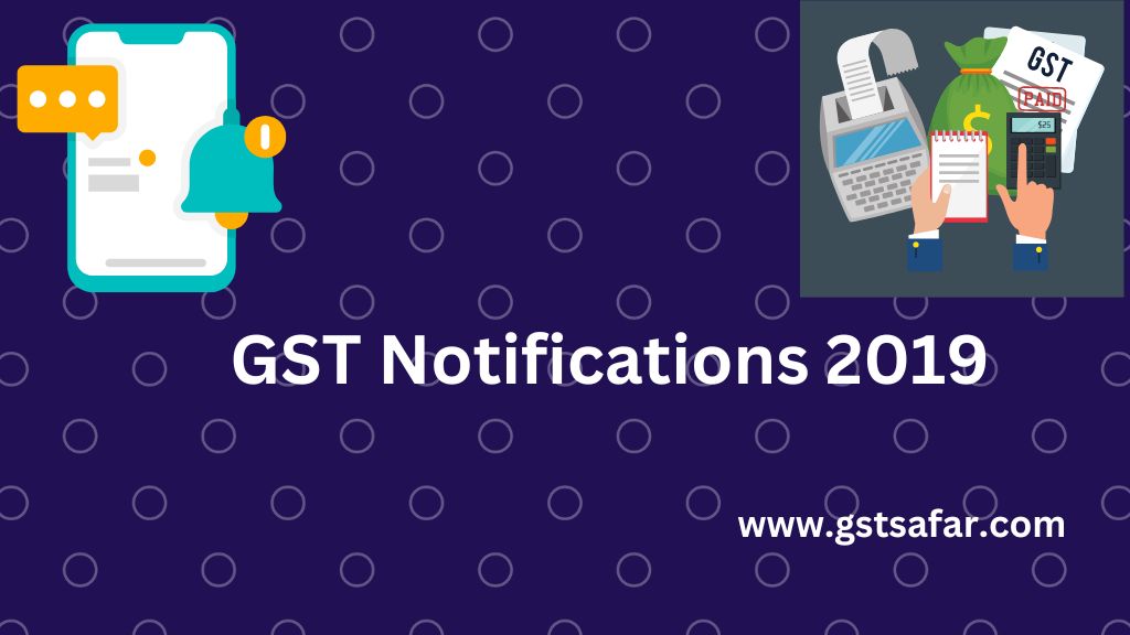 GST Notifications 2019