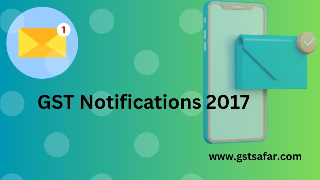 GST Notifications 2017
