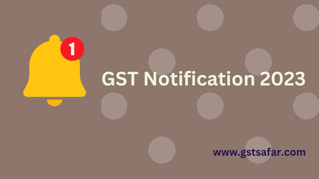 GST notifications 2023