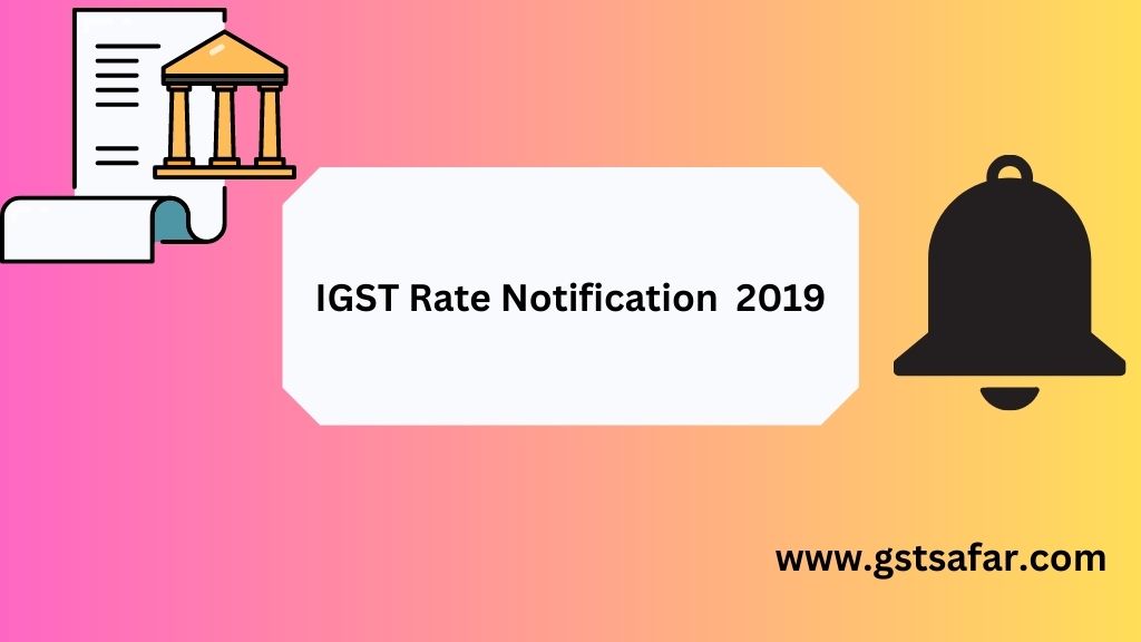 igst notifications 2019