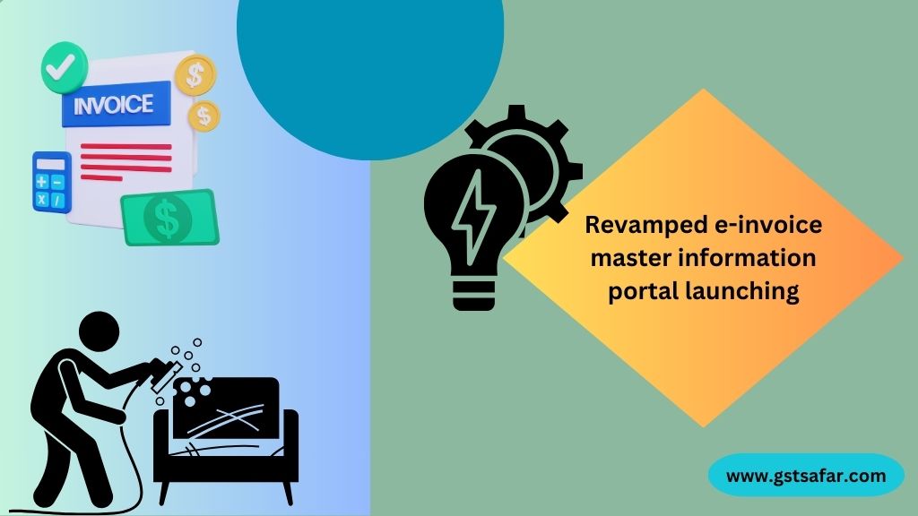 Revamped e-invoice master information portal launching