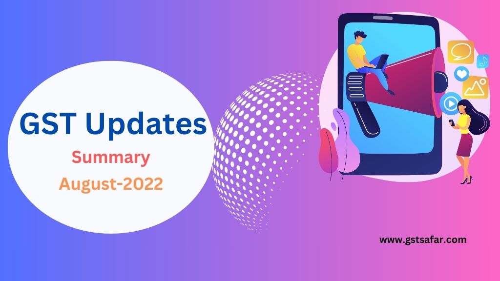 gst updates summary august-2022