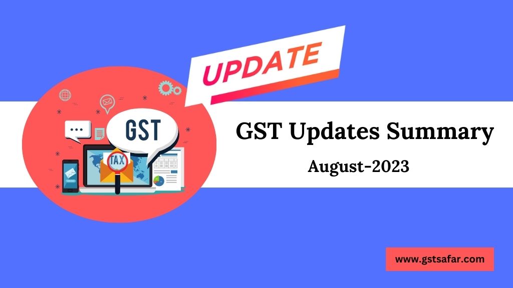 gst updates summary august 2023
