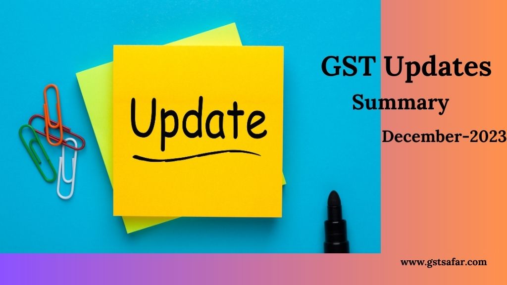 gst updates summary december 2023