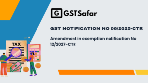 Notification No 06/2025-CTR
